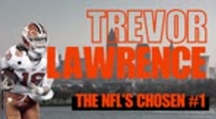 Trevor Lawrence - The NFL's Chosen #1