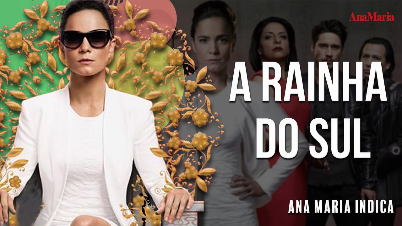 SÉRIE 'A RAINHA DO SUL' I ANAMARIA INDICA