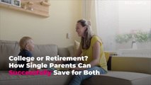 College or Retirement? How Single Parents Can Successfully Save for Both