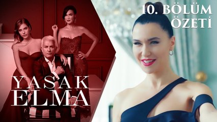 Yasak Elma 10. Bölüm Özeti