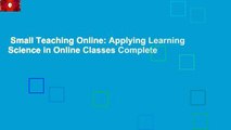 Small Teaching Online: Applying Learning Science in Online Classes Complete