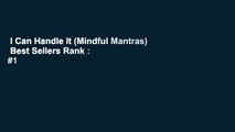 I Can Handle It (Mindful Mantras)  Best Sellers Rank : #1