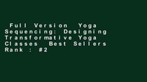 Full Version  Yoga Sequencing: Designing Transformative Yoga Classes  Best Sellers Rank : #2