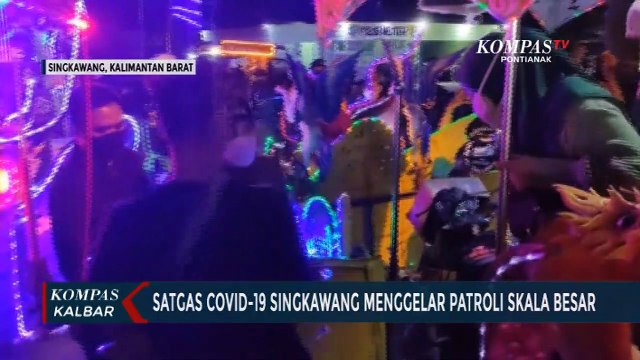 Sosialisasi PPKM, Satgas Covid Singkawang Gencarkan Patroli Skala Besar
