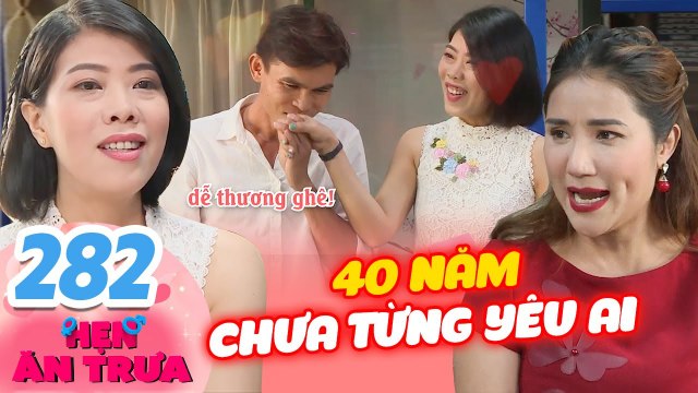 Hẹn Ăn Trưa 282 I Cô nàng U40 CHƯA TỪNG YÊU AI khiến Cát Tường HOANG MANG CỰC ĐỘ, tích cực mai mối