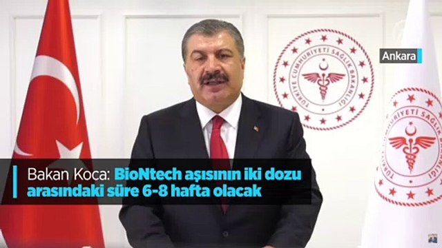 Bakan Koca: BioNtech aşısının iki dozu arasındaki süre 6-8 hafta olacak