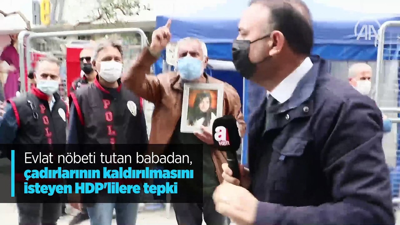 Evlat nöbeti tutan babadan, çadırlarının kaldırılmasını isteyen HDP'lilere tepki