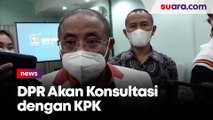 Ruang Azis Syamsuddin Digeledah, DPR Akan Konsultasi KPK