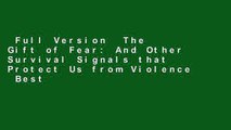 Full Version  The Gift of Fear: And Other Survival Signals that Protect Us from Violence  Best