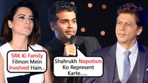 Karan Johar CONFIRMS Shah Rukh DOES NOT Represent NEPOTISM After Kangana Compared Herself With SRK