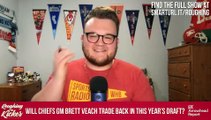 Will Kansas City Chiefs General Manager Brett Veach Trade Down?