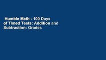 Humble Math - 100 Days of Timed Tests: Addition and Subtraction: Grades K-2, Math Drills, Digits