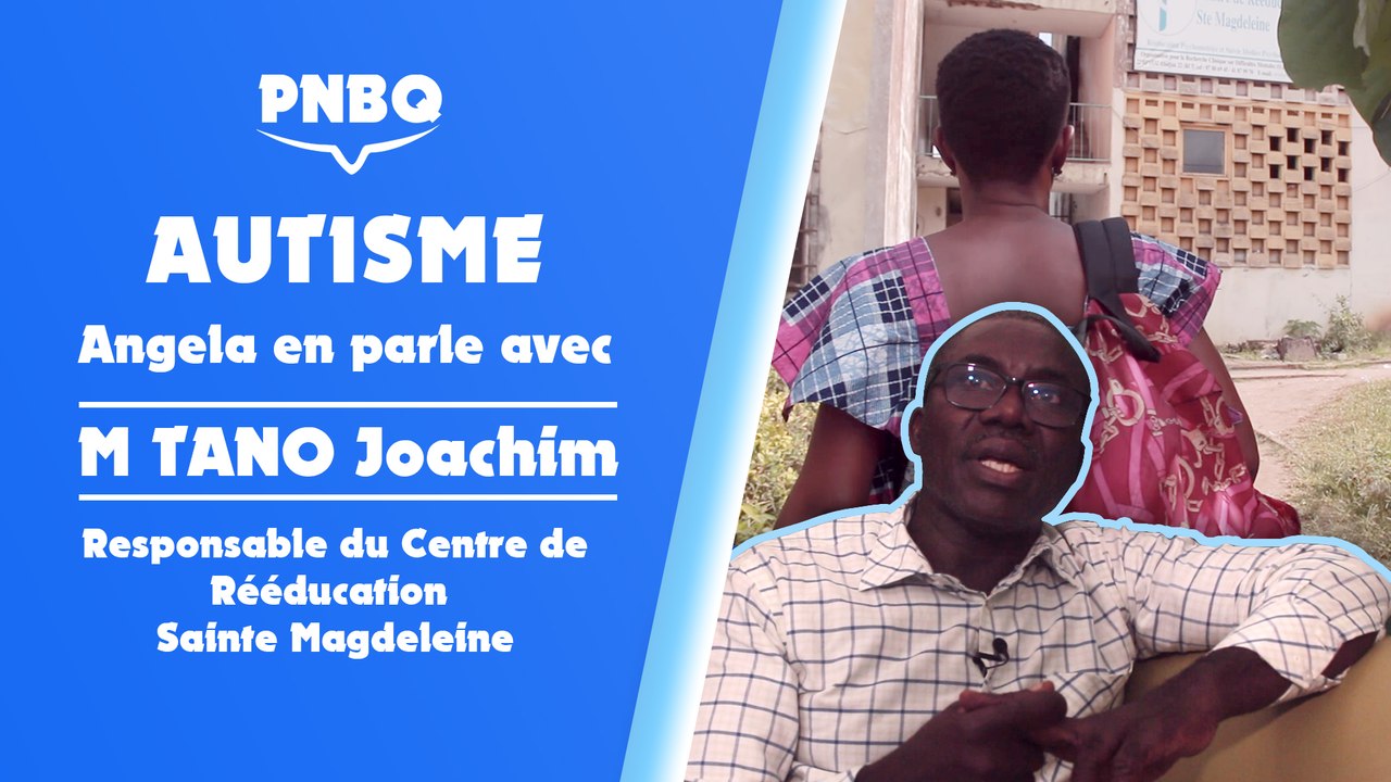Autisme : Angela en parle avec M TANO Joachim