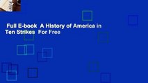 Full E-book  A History of America in Ten Strikes  For Free