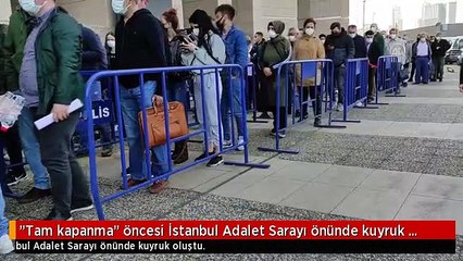 "Tam kapanma" öncesi İstanbul Adalet Sarayı önünde kuyruk oluştu
