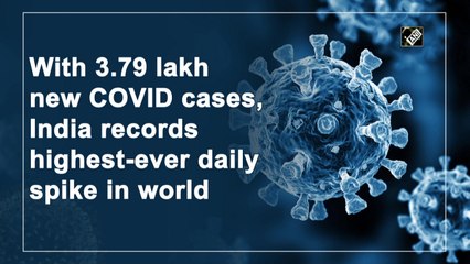 Video herunterladen: With 3.79 lakh new Covid cases, India records highest-ever daily spike in world