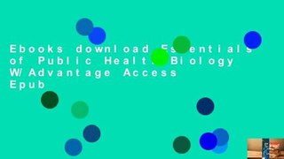 Ebooks download Essentials of Public Health Biology W/Advantage Access Epub