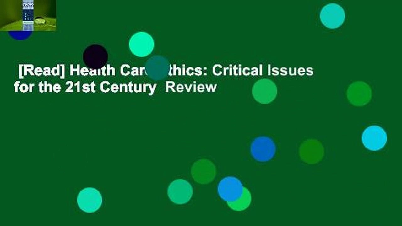 [Read] Health Care Ethics: Critical Issues for the 21st Century  Review