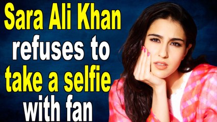 When Sara Ali Khan refused to pose with a fan for selfie