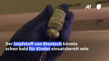 Biontech-Impfstoff könnte bald Zulassung für Kinder bekommen