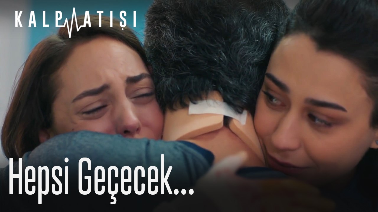 Hepsi geçecek...