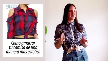 ¿Cómo amarrar tu camisa de manera estética? | Mujer - Nex Panamá
