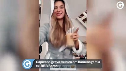 Capixaba grava música em homenagem à ex-BBB Sarah