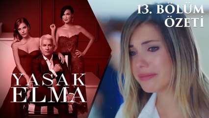 Yasak Elma 13. Bölüm Özeti