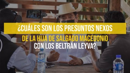 ¿Cuáles son los presuntos nexos de la hija de Salgado Macedonio con los Beltrán Leyva?