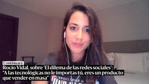 Rocío Vidal, sobre 'El dilema de las redes sociales': 