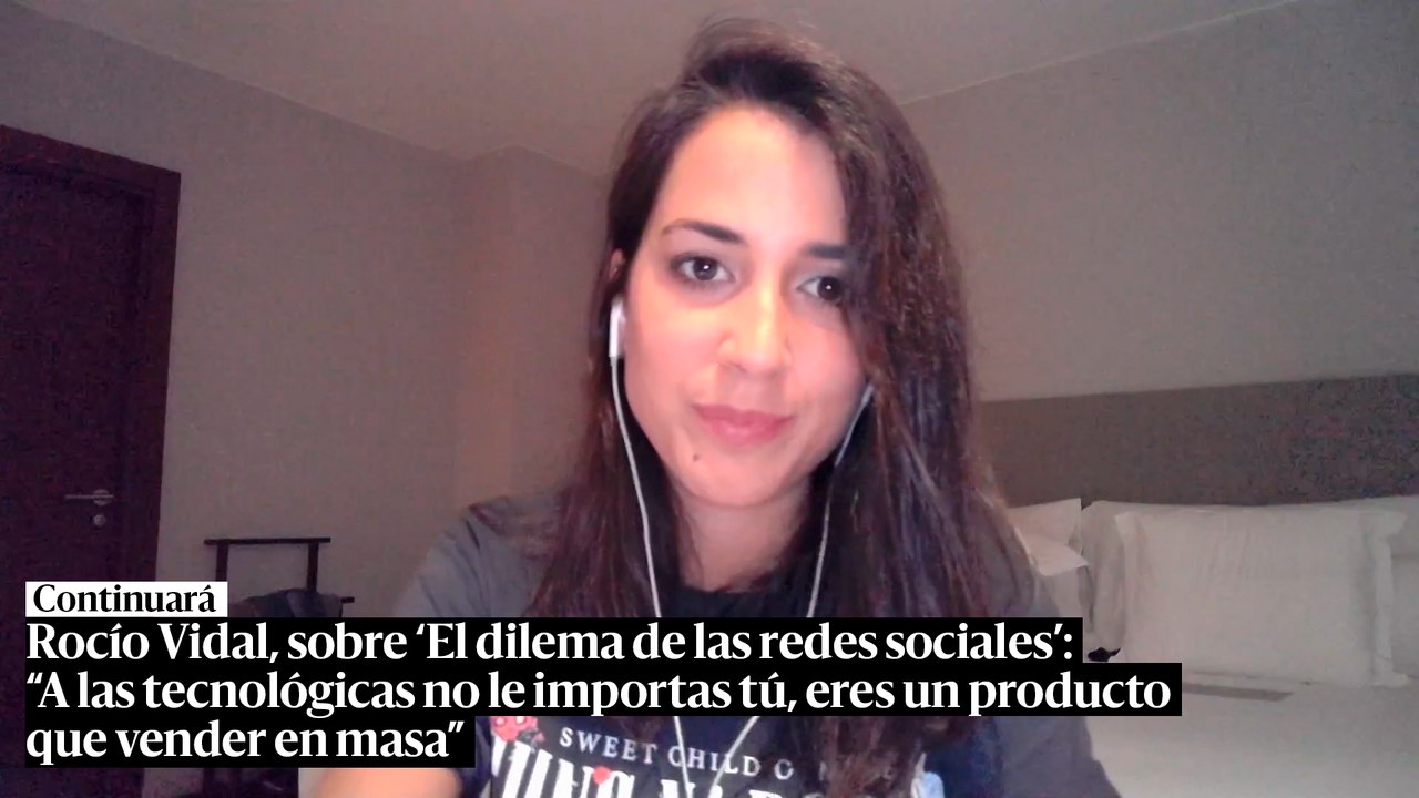 Rocío Vidal, sobre 'El dilema de las redes sociales': "A las tecnológicas no le importas tú, eres un producto que vender en masa"