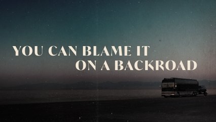 Thomas Rhett - Blame It On A Backroad (Lyric Video)