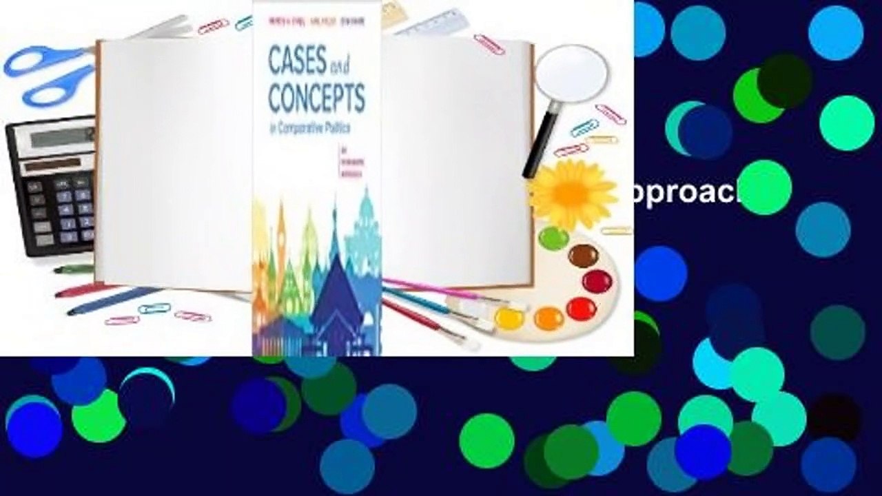 Full E-book  Cases and Concepts in Comparative Politics: An Integrated Approach  Best Sellers