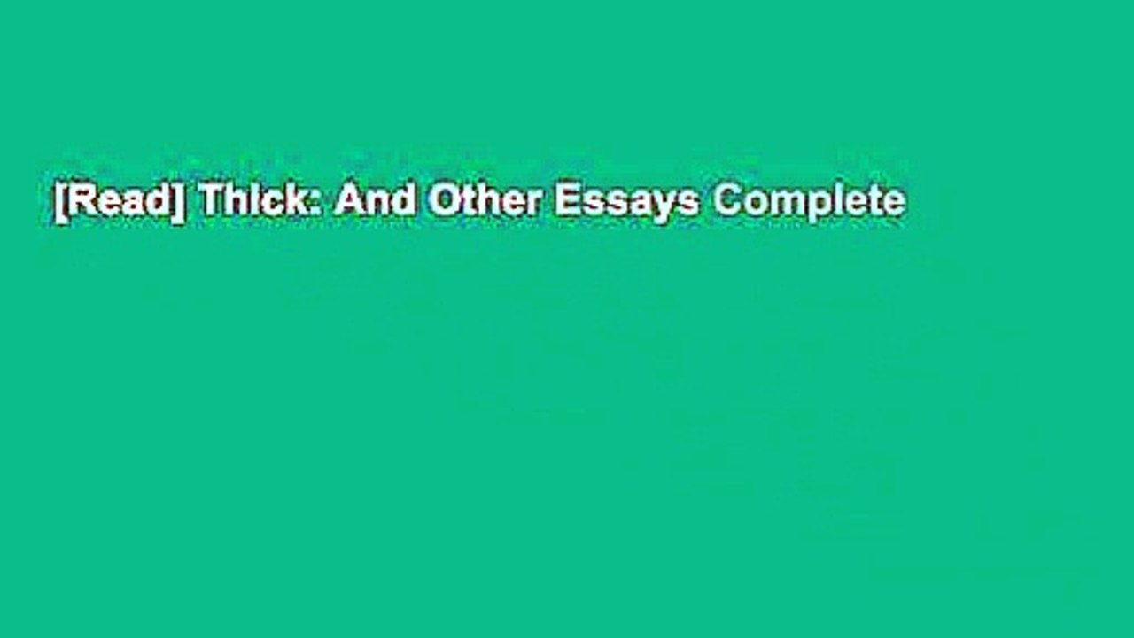 [Read] Thick: And Other Essays Complete