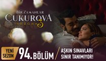 Bir Zamanlar Çukurova 94. Bölüm