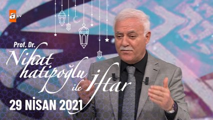 Nihat Hatipoğlu ile İftar - 29 Nisan 2021