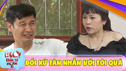 A Lo Bác Sĩ Nghe | Chồng bị vợ ức hiếp, chịu hết nổi đến mức phải bật khóc đến đáng thương