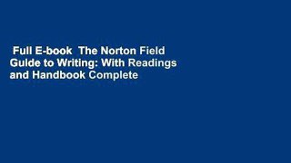 Full E-book  The Norton Field Guide to Writing: With Readings and Handbook Complete