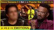 This Popular Star Gets Emotional On Sets Of Dance Deewane 3 | Harsh Bharti & Dharmesh Can't Stop Crying