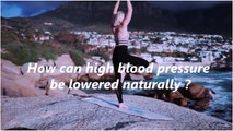 How can high blood pressure be lowered naturally