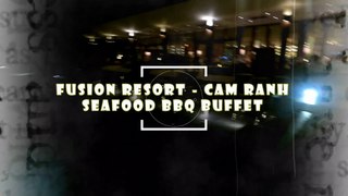 FUSION RESORT | CAM RANH | Seafood BBQ Buffet | Breeze Restaurant
