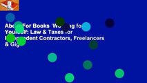 About For Books  Working for Yourself: Law & Taxes for Independent Contractors, Freelancers & Gig