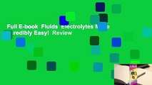 Full E-book  Fluids  Electrolytes Made Incredibly Easy!  Review