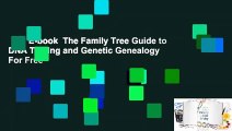 Full E-book  The Family Tree Guide to DNA Testing and Genetic Genealogy  For Free