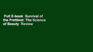 Full E-book  Survival of the Prettiest: The Science of Beauty  Review