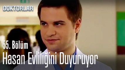 Hasan evliliğini duyuruyor - Doktorlar 55. Bölüm