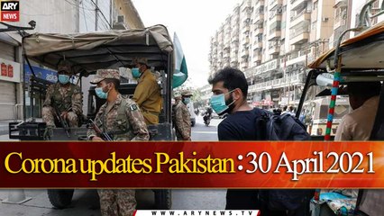Corona updates Pakistan: 30 April 2021