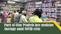 Parts of Uttar Pradesh face medicine shortage amid Covid-19 crisis