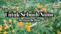 Meriam Bellina - Untuk Sebuah Nama (Official Lyric Video)