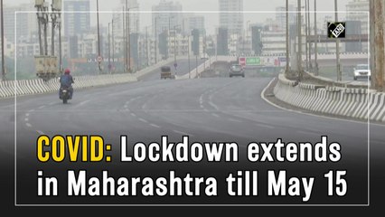 Covid-19 lockdown extended in Maharashtra till May 15